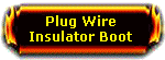 Plug Wire Insulator Boot