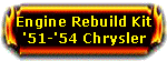 Rebuild 51-54 Chrysler